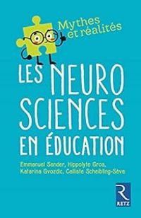 Emmanuel Sander - Calliste Scheibling Seve - Katarina Gvozdic - Hippolyte Gros - Les neurosciences en éducation