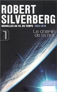 Couverture du livre (1953-1970) : Le Chemin de la nuit - Robert Silverberg