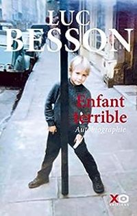 Couverture du livre Enfant terrible - Luc Besson