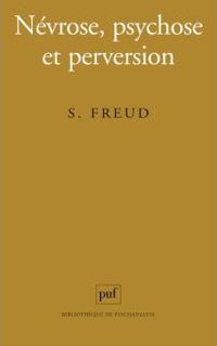 Couverture du livre Névrose, psychose et perversion - Sigmund Freud