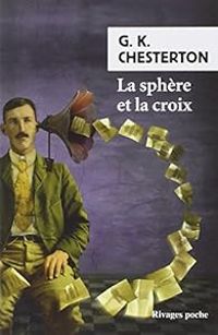 Couverture du livre La sphère et la croix - Gilbert Keith Chesterton