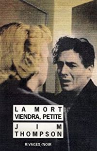 Couverture du livre La Mort viendra petite - Jim Thompson