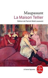 Couverture du livre La Maison Tellier - Guy De Maupassant - Guy De Maupassant - Ligaran 