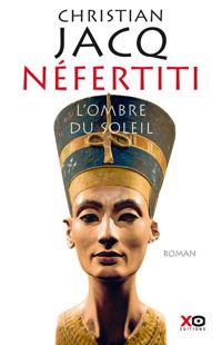 Couverture du livre Nefertiti : L'Ombre du Soleil - Christian Jacq