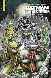 Couverture du livre Batman et  les Tortues Ninja : Amère pizza - James Tynion Iv