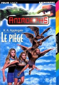 Couverture du livre Le piège - Katherine A Applegate