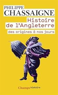 Philippe Chassaigne - Histoire De L'Angleterre 