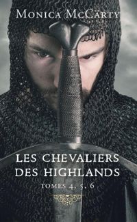 Couverture du livre Les chevaliers des Highlands - Intégrale - Monica Mccarty