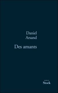 Daniel Arsand - DES AMANTS