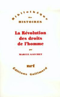 Couverture du livre La révolution des droits de l'homme - Marcel Gauchet