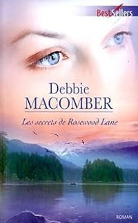 Debbie Macomber - Les secrets de Rosewood Lane