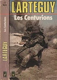 Couverture du livre Centurions (les) - Jean Larteguy