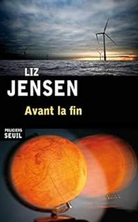 Liz Jensen - Avant la fin