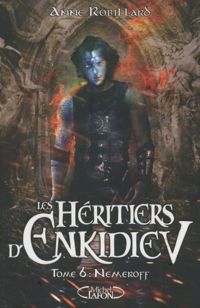 Couverture du livre Les Héritiers d'enkidiev - tome 6 Nemeroff  - Anne Robillard