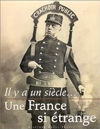 Couverture du livre Il y a un siècle... une France si étrange - Ronan Dantec - James Eveillard