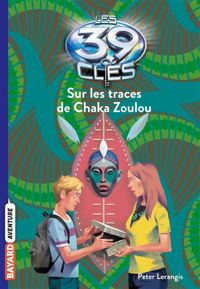 Couverture du livre Sur les traces de Chaka Zoulou - Philippe Masson - Peter Lerangis