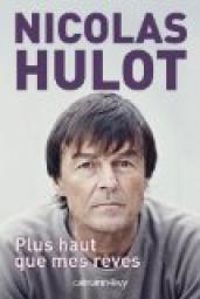 Couverture du livre Plus haut que mes rêves - Nicolas Hulot