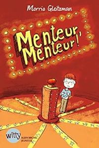 Couverture du livre Menteur, menteur ! - Morris Gleitzman - Ronan Badel