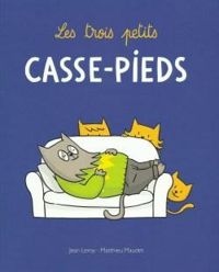 Jean Leroy - Matthieu Maudet - Les trois petits casse-pieds