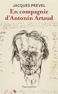 Jacques Prevel - Jerome Prieur - Gerard Mordillat - Bernard Nol - En compagnie d'Antonin Artaud : Suivi de Poèmes