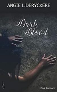 Couverture du livre Dark Blood - Angie L Deryckere