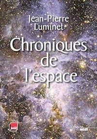 Couverture du livre Chroniques de l'espace - Jean Pierre Luminet