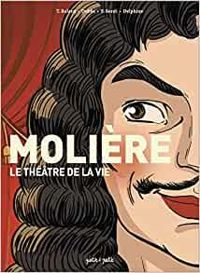 Thomas Balard - Molière, le théâtre de la vie