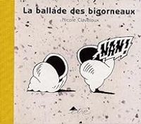 Couverture du livre La Ballade des bigorneaux - Nicole Claveloux