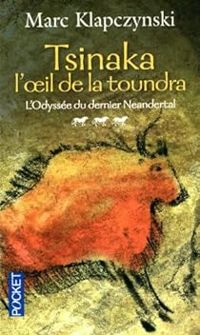 Couverture du livre Tsinaka, l'oeil de la toundra - Marc Klapczynski