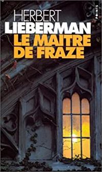 Herbert Lieberman - Le Maître de Frazé