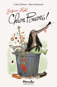 Couverture du livre Joyeux Noël, Chien Pourri ! - Marc Boutavant - Colas Gutman