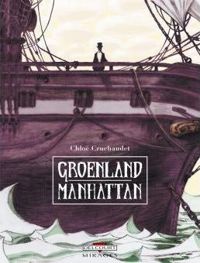 Couverture du livre Groenland Manhattan - Chloe Cruchaudet