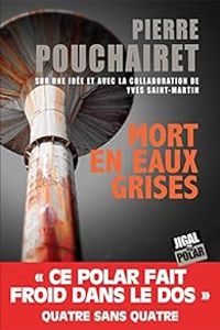 Pierre Pouchairet - Mort en eaux grises
