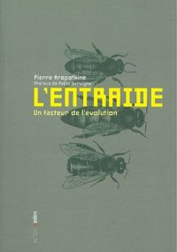 Pierre Kropotkine - L' Entraide: Un facteur de l'évolution