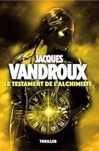 Jacques Vandroux - Le testament de l'alchimiste
