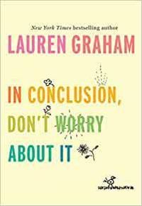 Lauren Graham - In Conclusion, Don't Worry About It