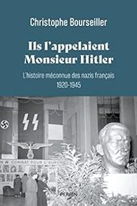 Couverture du livre Ils l'appelaient Monsieur Hitler - Christophe Bourseiller