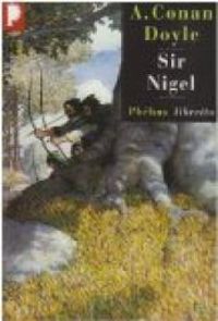 Sir Arthur Conan Doyle - Sir Nigel