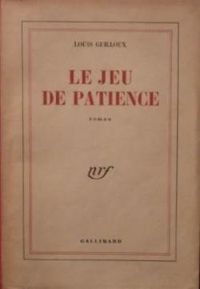 Louis Guilloux - Guilloux Louis - Le jeu de patience