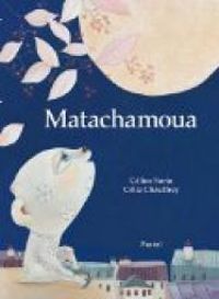 Couverture du livre Matachamoua - Celia Chauffrey - Celine Sorin