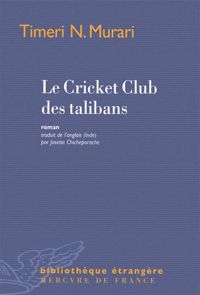 Timeri N. Murari - Le Cricket Club des talibans