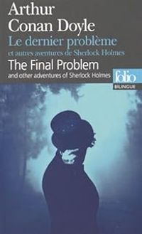 Sir Arthur Conan Doyle - Le dernier problème et autres aventures de Sherlock Holmes