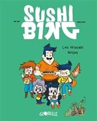 Couverture du livre Les wasabi ninjas - Antoine Dole - Miss Paty