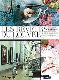 Ah Tui - Sheng Chang - Mari Yamazaki - Marie Laureillard Wendland - Sylvain Cholet - Les rêveurs du Louvre