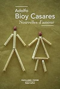 Couverture du livre Nouvelles d'amour - Adolfo Bioy Casares