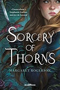 Margaret Rogerson - Sorcery of Thorns