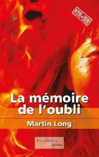 Martin Long - La mémoire de l'oubli