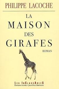 Philippe Lacoche - La maison des girafes