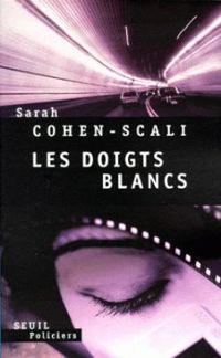 Sarah Cohen Scali - Les doigts blancs