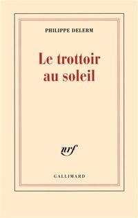 Couverture du livre Le trottoir au soleil - Philippe Delerm